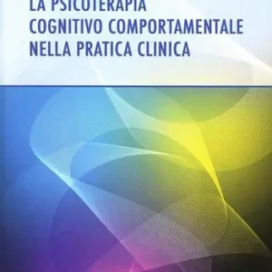 La psicoterapia cognitivo comportamentale nella pratica clinica Offerta