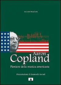 Bestseller Aaron Copland. Pioniere della musica americana