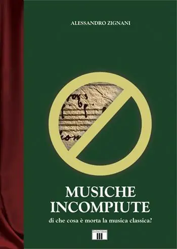 Musiche incompiute. Di che cosa è morta la musica classica? Ultimissimo Modello