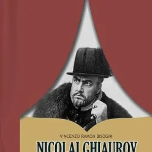 Nicolai Ghiaurov. La voce di un uomo vero Ultimissimo Modello
