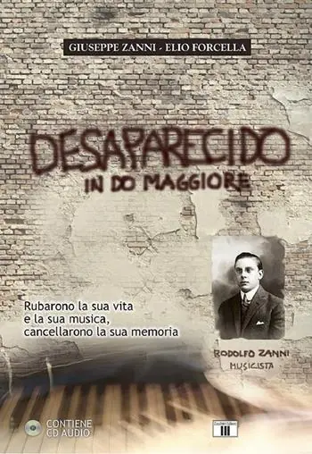 Occasione Imperdibile Desaparecido in Do maggiore. Rubarono la sua vita e la sua musica, cancellarono la sua memoria. Con CD Audio
