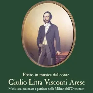 Saldi Giulio Litta Visconti Arese. Musicista, mecenate e patriota nella Milano dell‘Ottocento