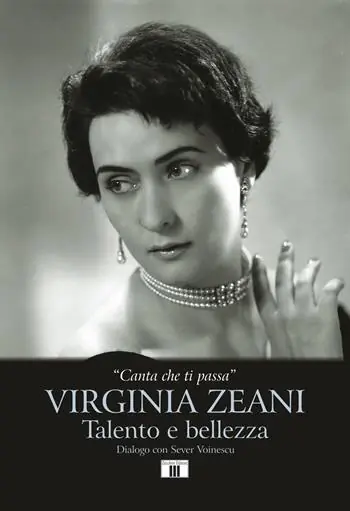 «Canta che ti passa». Virginia Zeani. Talento e bellezza. Dialogo con Sever Voinescu Esclusivo