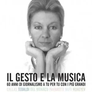 Il gesto e la musica. 60 anni di giornalismo a tu per tu con i più grandi. Ediz. a colori Quantità Limitata