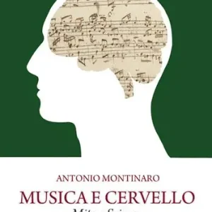 Novità Musica e cervello. Mito e scienza