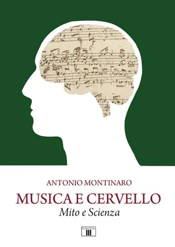 Novità Musica e cervello. Mito e scienza