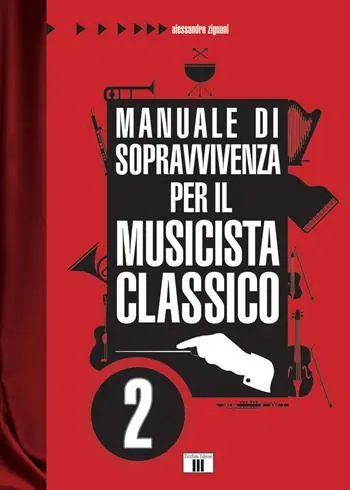 Manuale di sopravvivenza per il musicista classico. Vol. 2 Ultime Pezzi