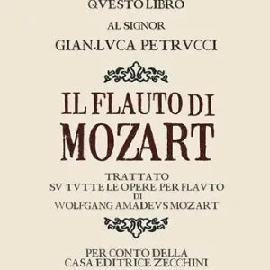 Il flauto di Mozart. Trattato su tutte le opere per flauto di Wolfgang Amadeus Mozart Consegna Rapida