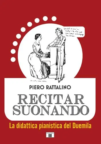 Compra Oggi Stesso Recitar suonando. La didattica pianistica del Duemila