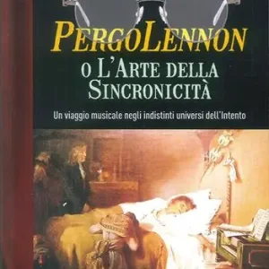 Professionale PergoLennon o l‘arte della sincronicità. Un viaggio musicale negli indistinti universi dell’Intento