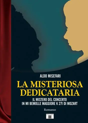 La misteriosa dedicataria. Il mistero del Concerto in Mi bemolle maggiore K 271 di Mozart Reso Gratuito