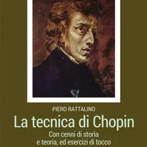 La tecnica di Chopin. Con cenni di storia e teoria, ed esercizi di tocco Miglior Prezzo
