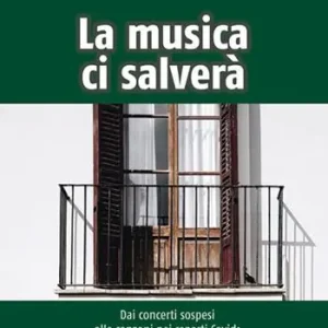 Professionale La musica ci salverà. Dai concerti sospesi alle canzoni nei reparti Covid riflessioni per una rinascita sociale, culturale ed economica