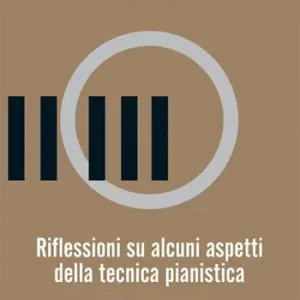 Riflessioni su alcuni aspetti della tecnica pianistica A Buon Prezzo