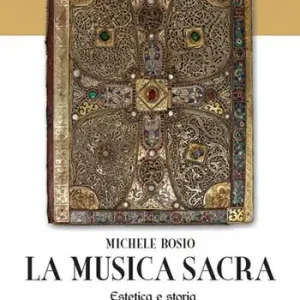 La musica sacra. Estetica e storia dal Canto gregoriano a Palestrina Di Tendenza