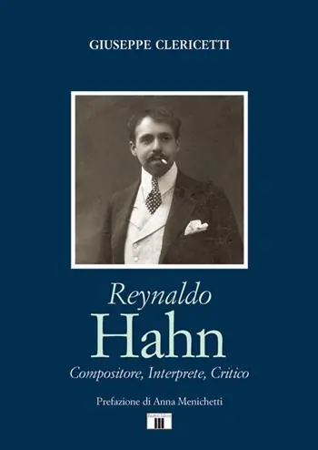 Reynaldo Hahn. Compositore, interprete, critico Miglior Prezzo