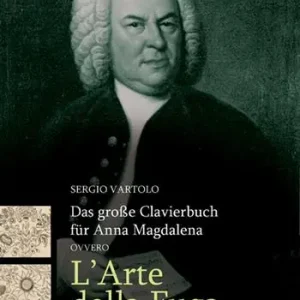 Das grosse Clavierbuch für Anna Magdalena ovvero «L‘arte della fuga» di Johann Sebastian Bach. Con CD-Audio Saldi