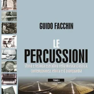 Le percussioni. Storia e tecnica esecutiva nella musica classica, contemporanea, etnica e d’avanguardia. Vol. /1-2 Compra Oggi Stesso