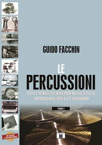 Le percussioni. Storia e tecnica esecutiva nella musica classica, contemporanea, etnica e d’avanguardia. Vol. /1-2 Compra Oggi Stesso