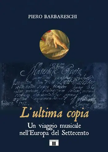L‘ultima copia. Un viaggio musicale nell‘Europa del Settecento Bestseller