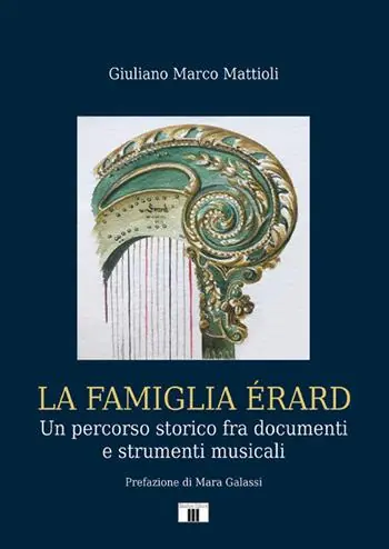 Pagamento Sicuro La famiglia Érard. Un percorso storico fra documenti e strumenti musicali