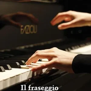 Prezzo Scontato Il fraseggio nell‘esecuzione pianistica