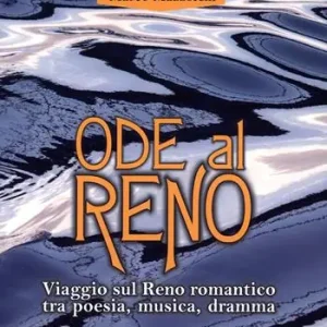 Promozione Esclusiva Ode al Reno. Viaggio sul Reno romantico tra poesia, musica, dramma