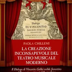 Ultima Occasione La creazione inconsapevole del teatro musicale moderno. Il Dialogo di Vincentio Galilei nobile fiorentino della musica antica et della moderna