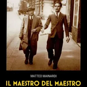 Offerta Lampo Il maestro del maestro. Giovanni Anfossi e Arturo Benedetti Michelangeli