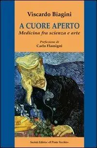 Esclusivo A cuore aperto. Medicina fra scienza e arte