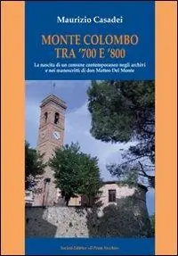 Monte Colombo tra ‘700 e ‘800. La nascita di comune contemporaneo Ultima Occasione