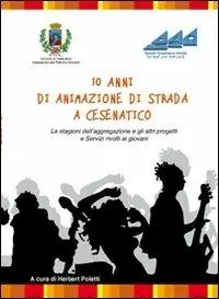 Spedito Oggi 10 anni di animazione di strada a Cesenatico. Le stagioni dell‘aggregazione e gli altri progetti e servizi rivolti ai giovani