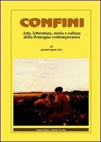 Reso Gratuito Confini. Arte, letteratura, storia e cultura della Romagna antica e contemporanea. Vol. 37