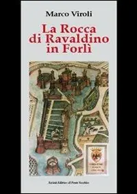 Solo Oggi La Rocca di Ravaldino in Forlì