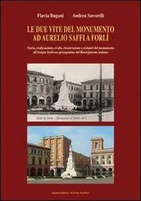 Le due vite del monumento ad Aurelio Saffi a Forlì Compra Adesso