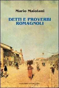 Detti e proverbi romagnoli Subito Disponibile