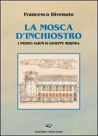 La mosca d‘inchiostro. L‘inedito album di Giuseppe Merenda. Ediz. illustrata Offerta Speciale