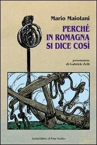 Acquista Ora Perché in Romagna si dice così
