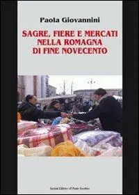 Sagre, fiere e mercati nella Romagna di fine Novecento Consegna Rapida