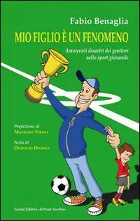 Solo Oggi Mio figlio è un fenomeno. Amorevoli disastri dei genitori negli sport giovanili