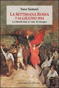 Professionale La settimana rossa 7-14 giugno 1914. La libertà non si vota. Si strappa