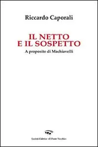 Il netto e il sospetto. A proposito di Machiavelli Quantità Limitata