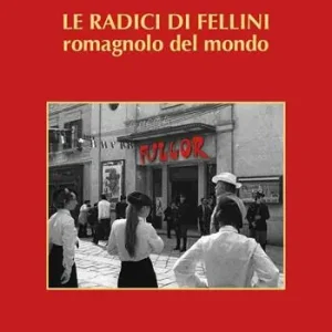 Prezzo Scontato Le radici di Fellini. Romagnolo del mondo