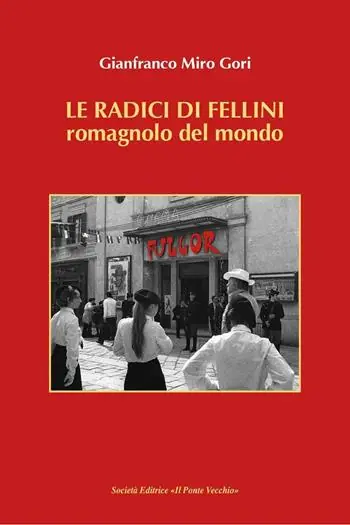 Prezzo Scontato Le radici di Fellini. Romagnolo del mondo