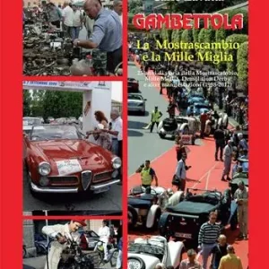 Gambettola. La mostrascambio e le Mille Miglia. 25 Anni di Storia della Mostrascambio. Mille Miglia, Demolition Derby Miglior Prezzo