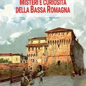 Misteri e curiosità della bassa Romagna Affare