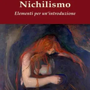 Nichilismo. Elementi per un‘introduzione Acquista Ora