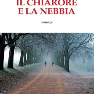Il chiarore e la nebbia Novità