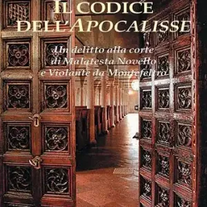 Il codice dell‘Apocalisse. Un‘assassinio alla corte di Malatesta Novello e Violante da Montefeltro Sconto