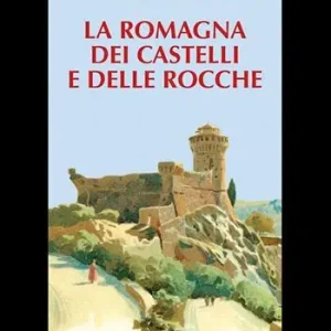 Direttamente Dal Produttore La Romagna dei castelli e delle rocche